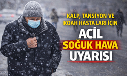KRONİK HASTALAR İÇİN SOĞUK HAVA UYARISI