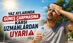 Yaz Aylarında Güneş Çarpmasına Karşı Uzmanlardan Uyarı