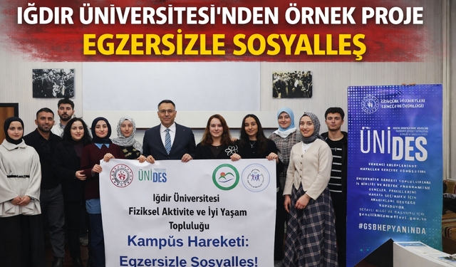 IĞDIR ÜNİVERSİTESİ’NDEN ÖRNEK PROJE: EGZERSİZLE SOSYALLEŞ
