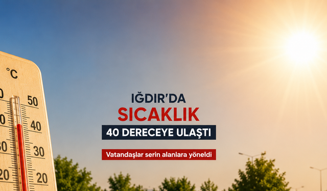 Iğdır'da Termometreler 40 Dereceyi Buldu