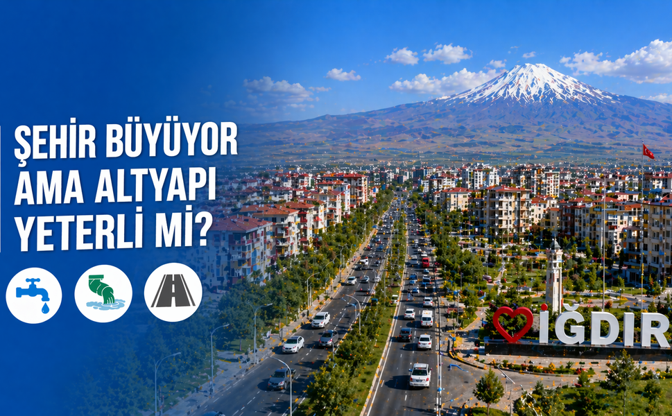 ŞEHİR BÜYÜYOR, ALTYAPI YETERLİ Mİ?